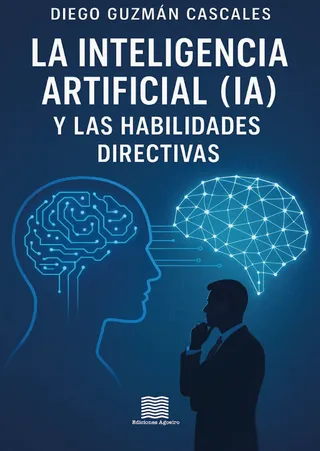 Portada del libro «La Inteligencia Artificial (IA) y las Habilidades Directivas»