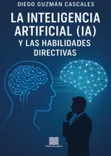 Portada del libro «La Inteligencia Artificial (IA) y las Habilidades Directivas»