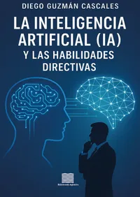 Portada del libro «La Inteligencia Artificial (IA) y las Habilidades Directivas»